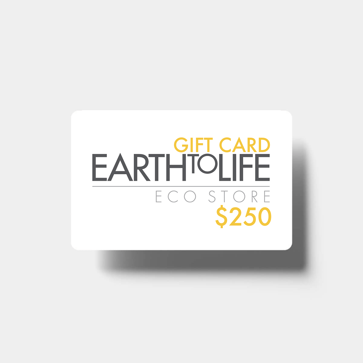 Earth to Life Gift Card Gift Cards Earth to Life $250.00 